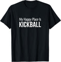 My Happy Place Is Kickball - Apparel | Top Conversion Title | Customer Favorite