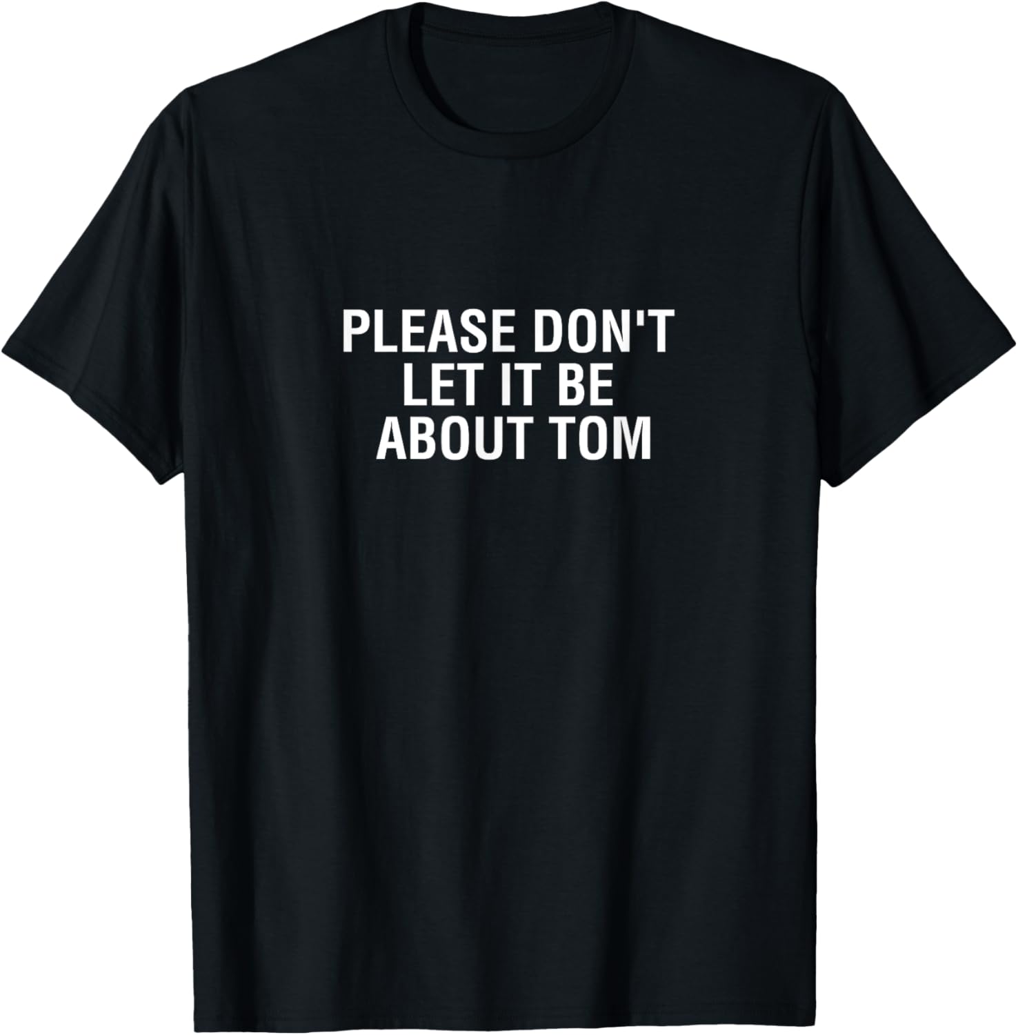 Please Don't Let It Be About Tom T-Shirt - Luann Shirt T-Shirt | US Best Seller