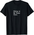 Hiking is My Happy Place Funny Hiking Quotes Apparel | Google Shopping Optimized | Top Rated Comfort