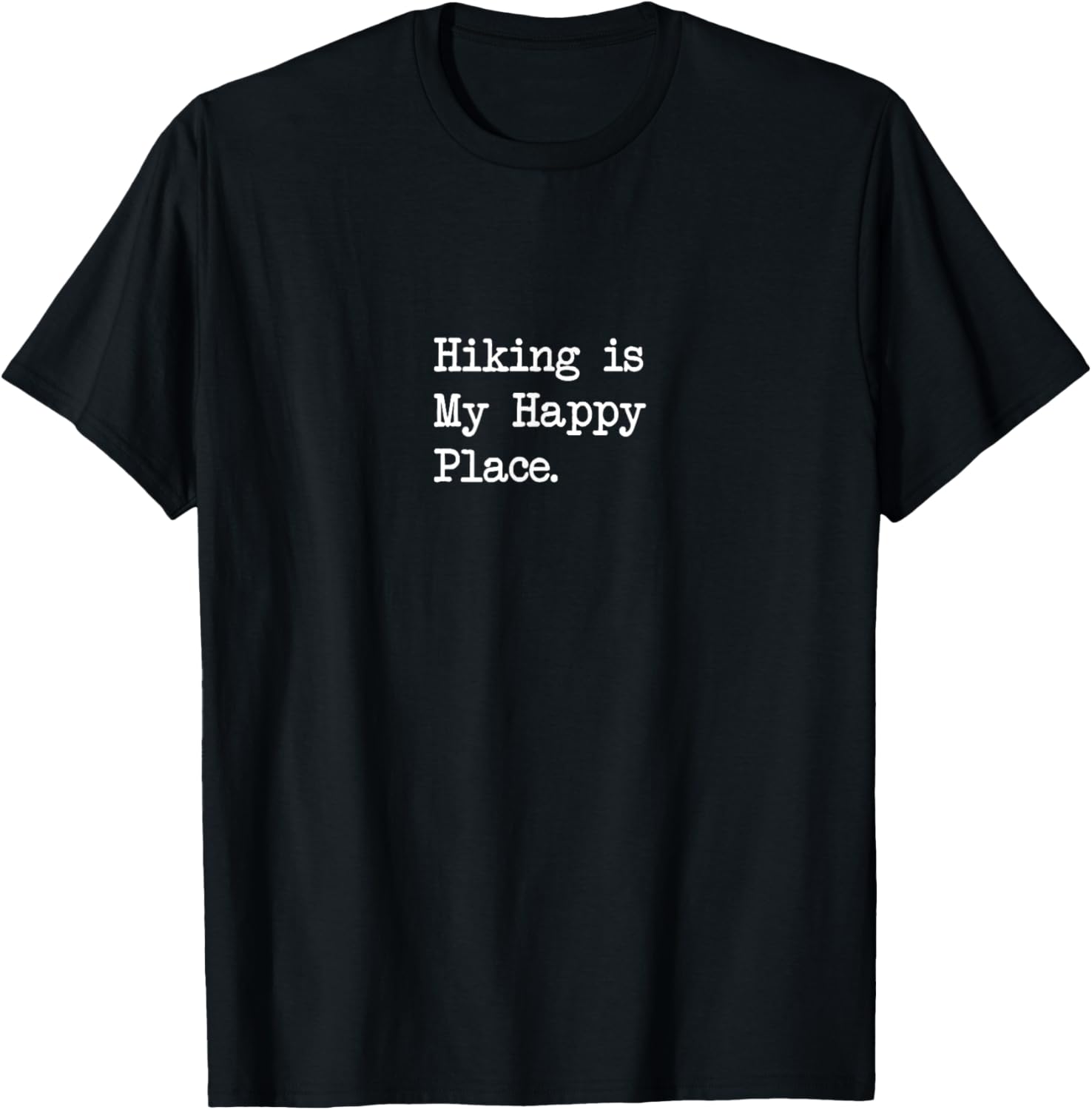Hiking is My Happy Place Funny Hiking Quotes Apparel | Google Shopping Optimized | Top Rated Comfort