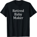 Retired Baby Maker - Apparel | Best Seller Pick | Must-Have Style