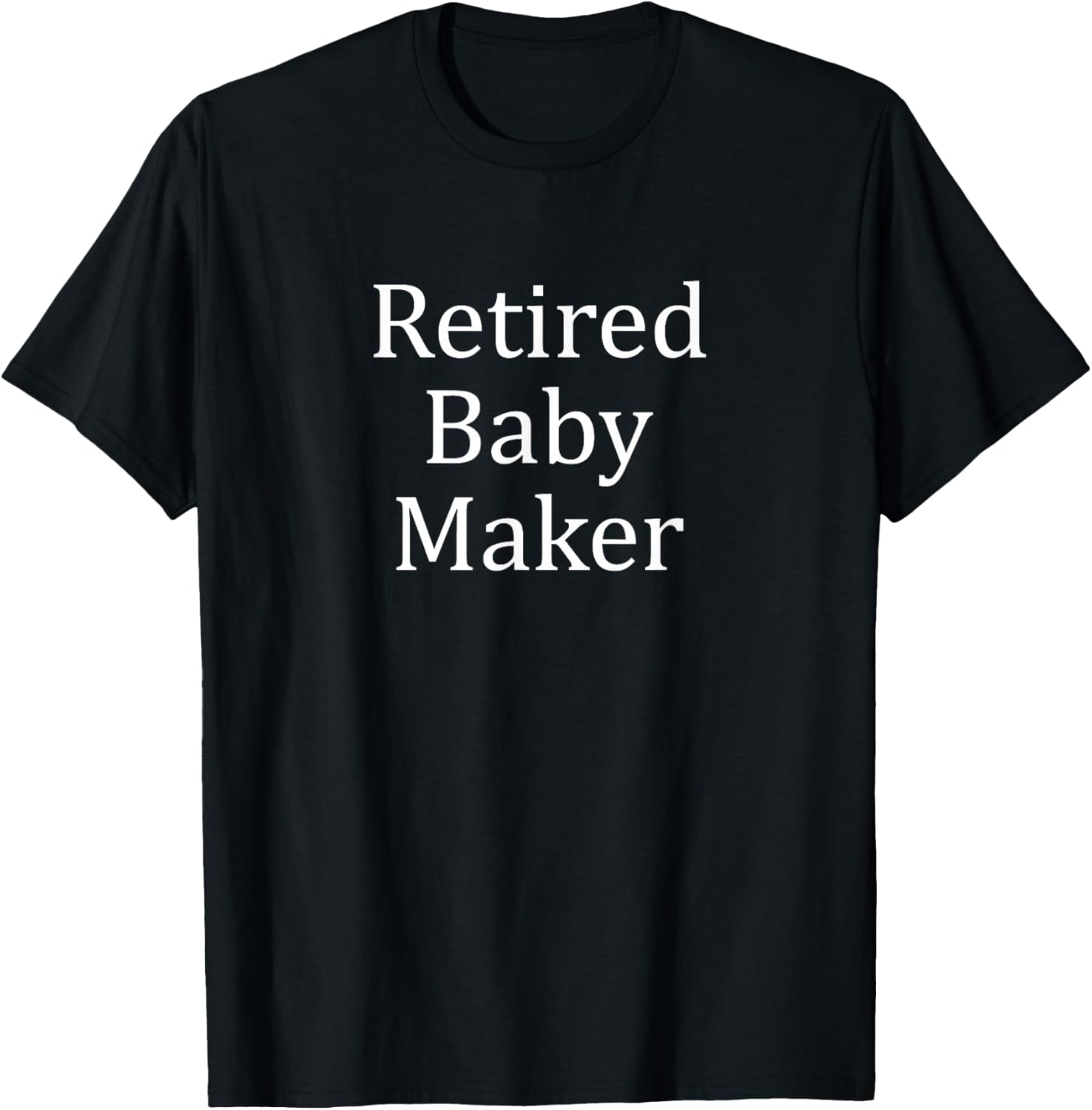 Retired Baby Maker - Apparel | Best Seller Pick | Must-Have Style