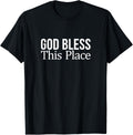 God Bless This Place - Apparel | Top Conversion Title | Perfect Gift Choice