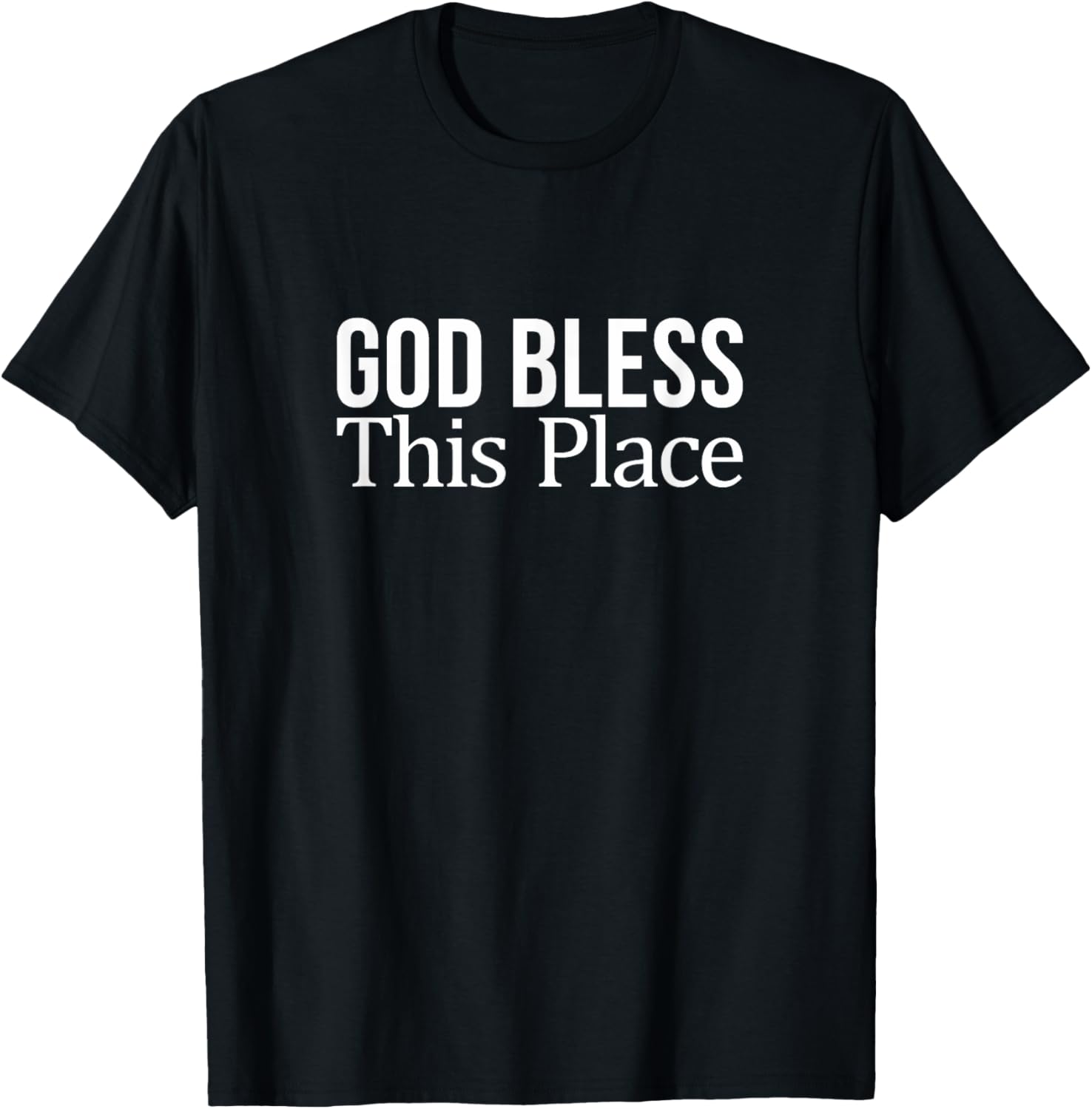 God Bless This Place - Apparel | Top Conversion Title | Perfect Gift Choice