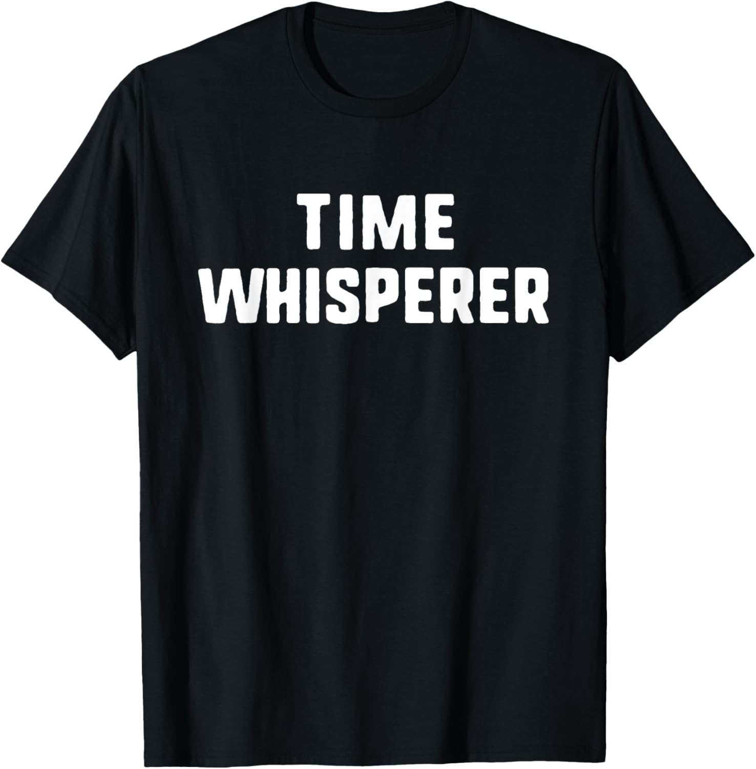 Time Whisperer Funny Lover Management Watchmaker Clockmaker Apparel | Best Seller Pick | Comfort Daily Wear