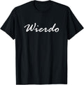 Weirdo Funny Troublemaker Apparel | Premium Quality | Must-Have Style