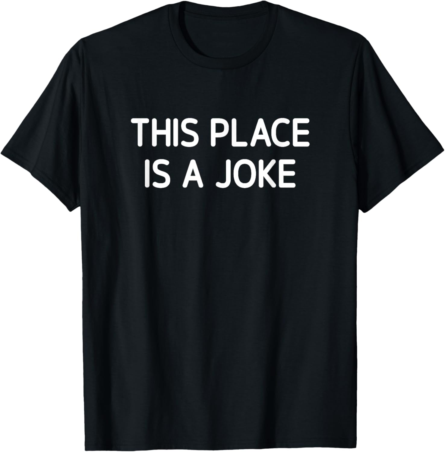 This Place Is A Joke, Funny, Jokes, Sarcastic Apparel | Trending 2025 | Top Rated Comfort