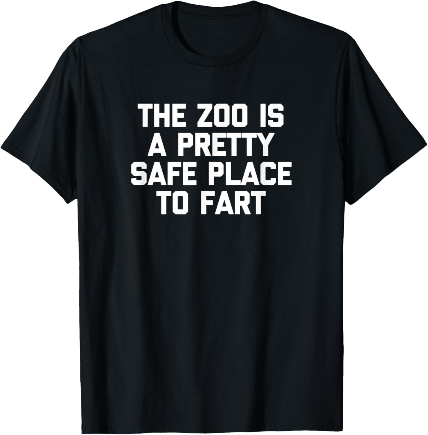 The Zoo Is A Pretty Safe Place To Fart T-Shirt funny saying T-Shirt | Bestseller Style | Daily Wear Essential