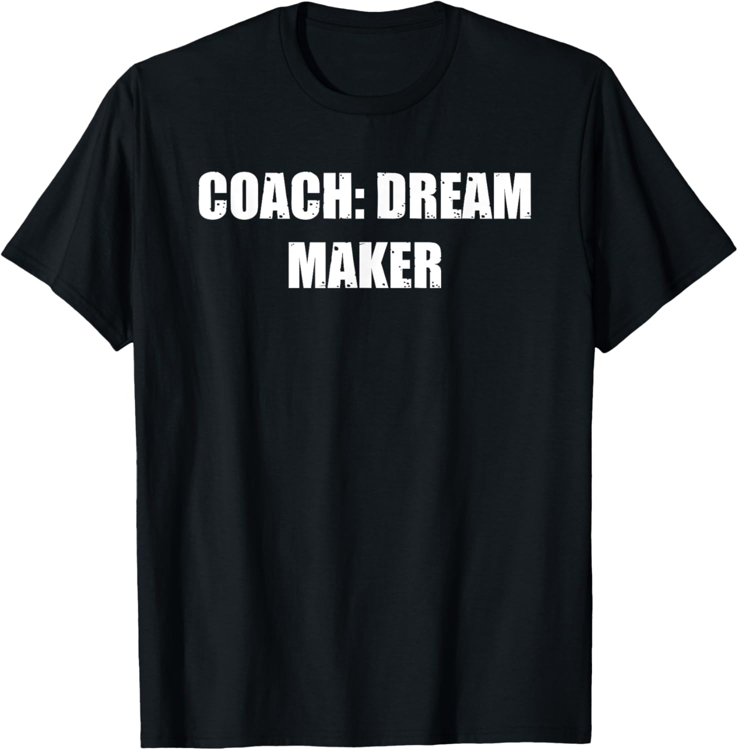 Coach Dream Maker Apparel | Premium Quality | Perfect Gift Idea