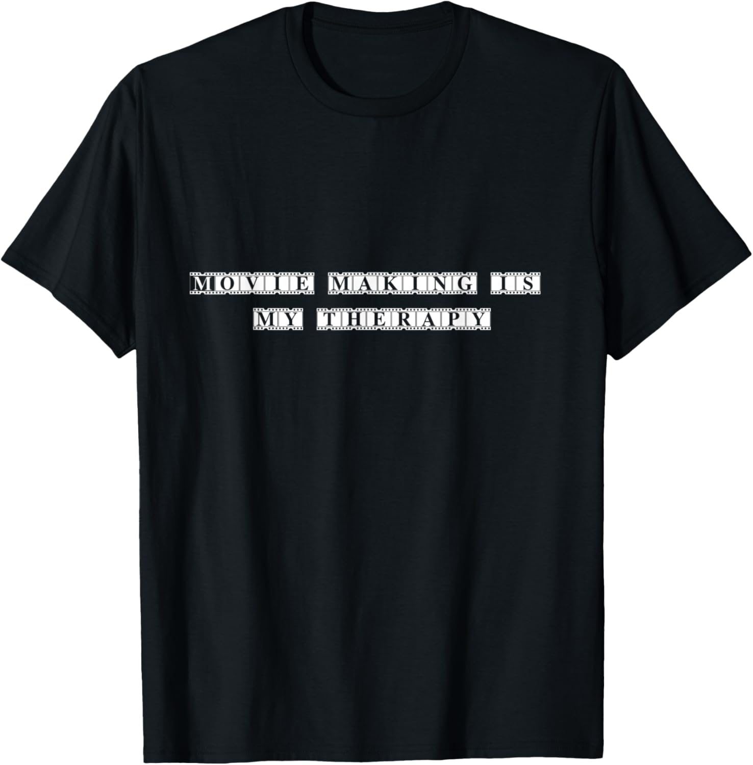 Film Director Student Movie Making is My Therapy Filmmaker Apparel | Premium Quality | Must-Have Style