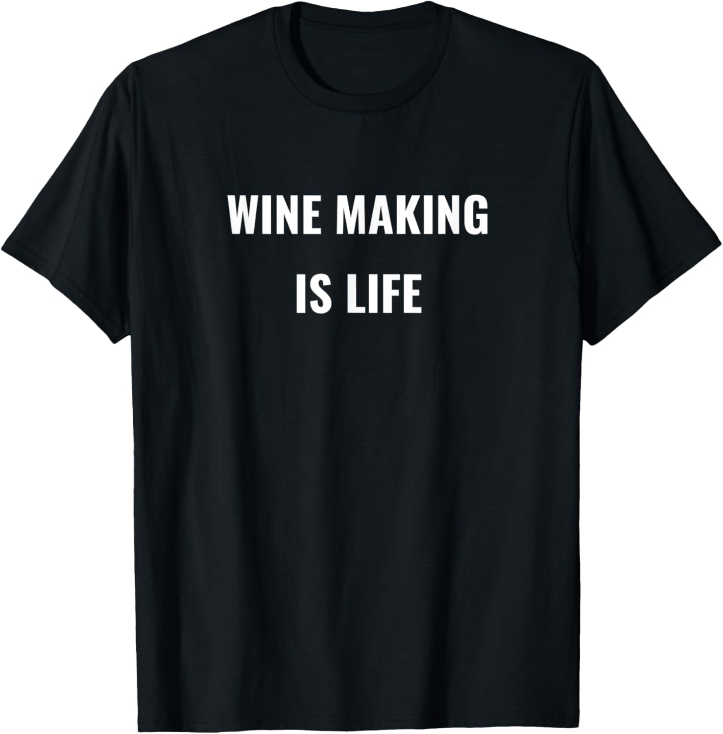 Wine making is life - Vintner Wine Maker Apparel | Premium Quality | Perfect Gift Idea