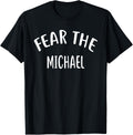 Fear The MICHAEL T-Shirt Name T-Shirt | Perfect Gift Idea
