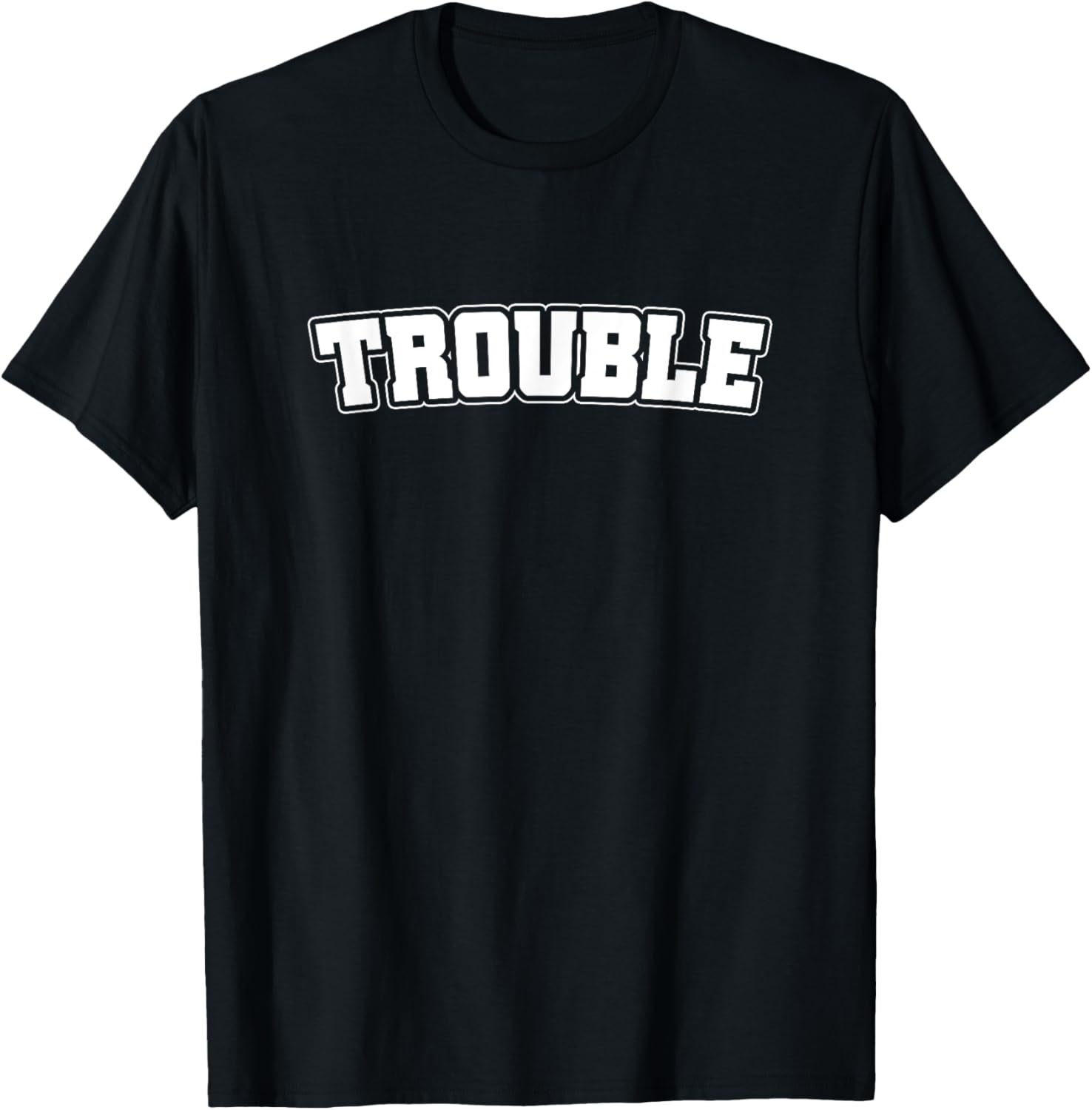 Trouble Saying For Every Crazy Statement Saying Troublemaker Apparel | Best Seller Pick | Perfect Gift Idea