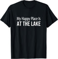 My Happy Place Is At The Lake - Apparel | High Search Volume | Perfect Gift Choice