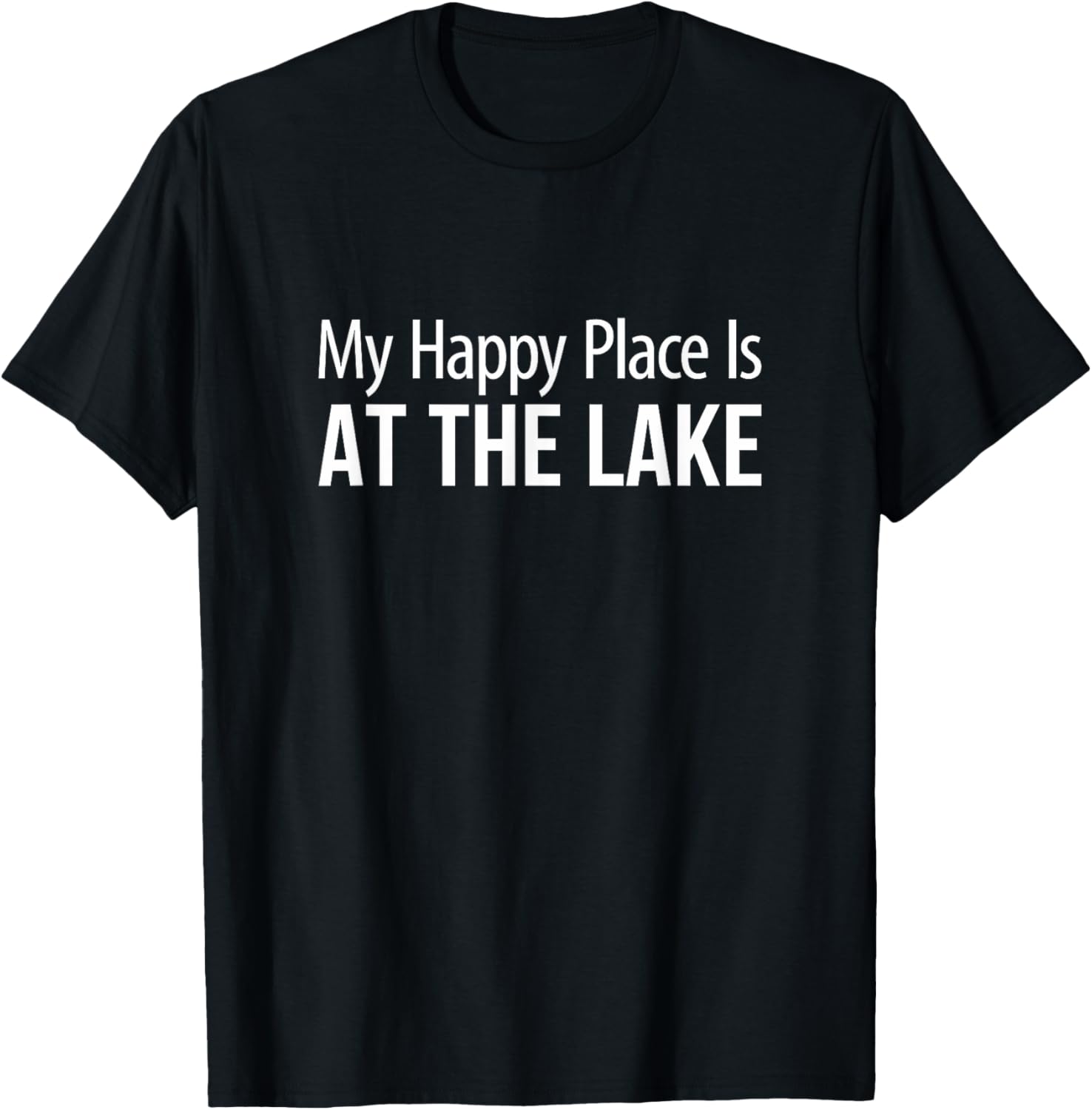 My Happy Place Is At The Lake - Apparel | High Search Volume | Perfect Gift Choice