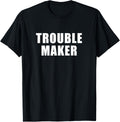 TROUBLE MAKER Tee Shirt T-Shirt | Trending 2025 | Comfort Daily Wear