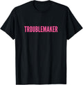 Troublemaker Statement Naughty Person T Shirt T-Shirt | Trending 2025 | Must-Have Style
