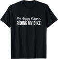 My Happy Place Is Riding My Bike - Apparel | High Search Volume | Customer Favorite