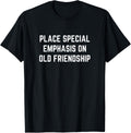 Place special emphasis on old friendship Apparel | Trending 2025 | Daily Wear Essential