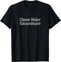 Cheese Maker Extraordinaire - Apparel | High Search Volume | Comfort Daily Wear