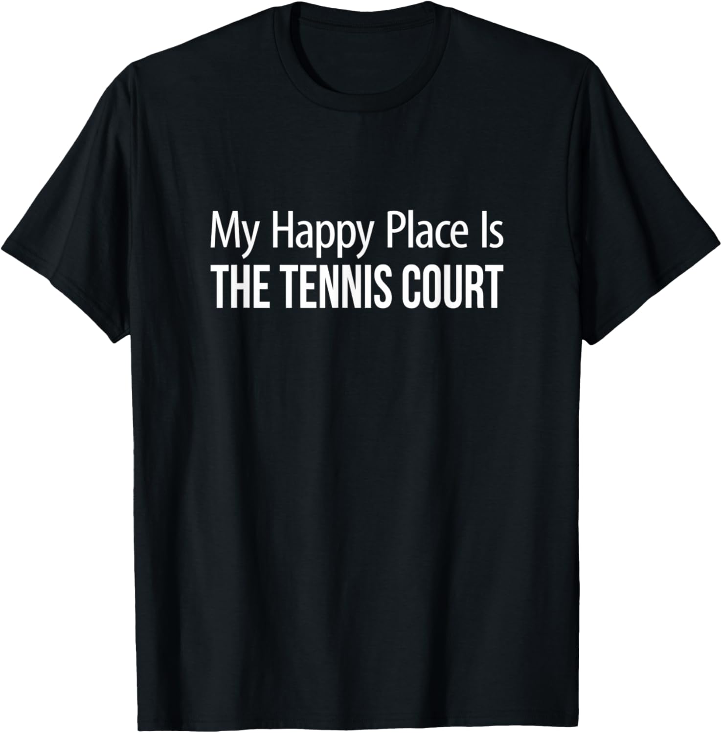 My Happy Place Is The Tennis Court - Apparel | US Viral Pick | Daily Wear Essential