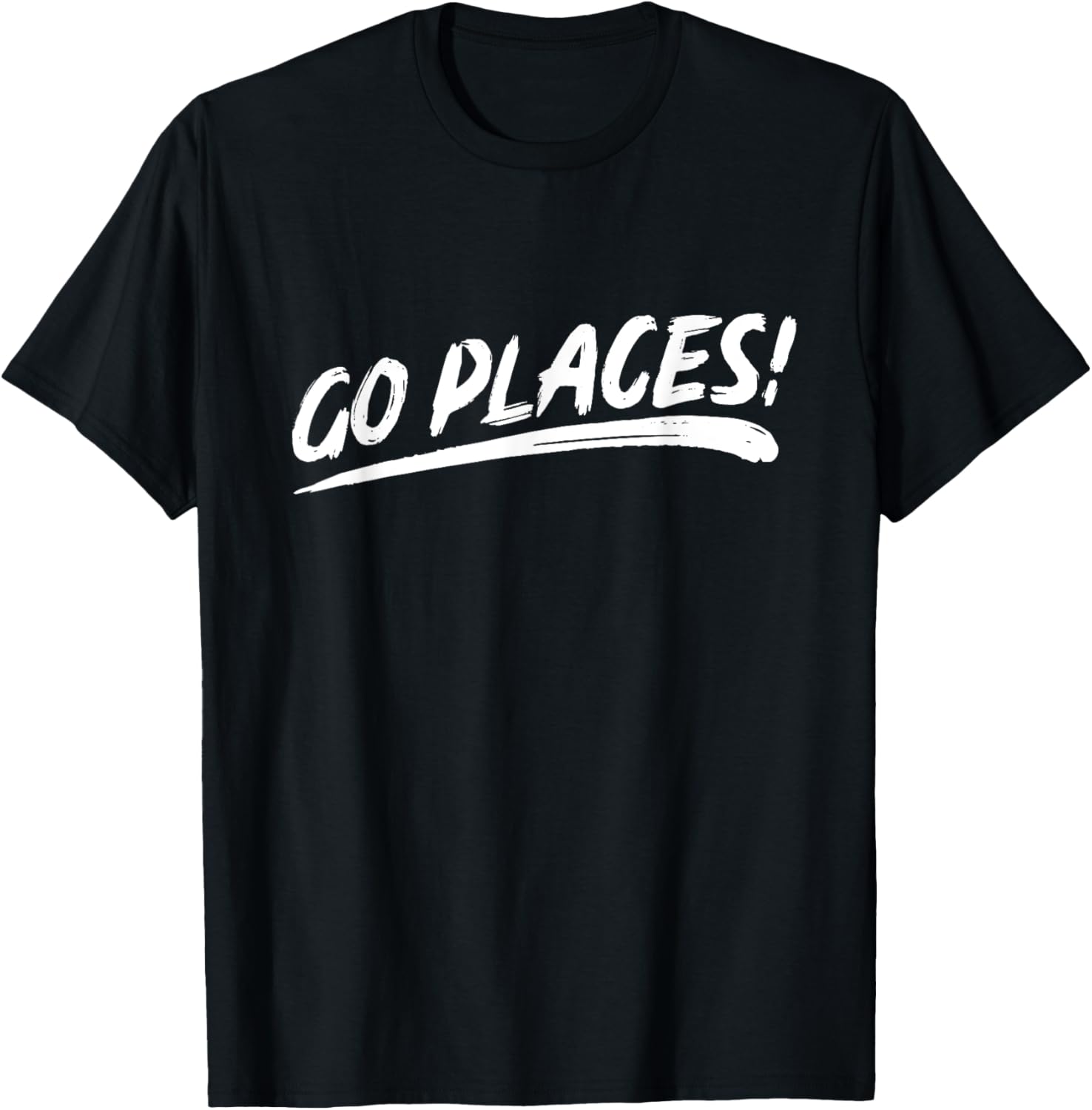 That Says Go Places! in Brushstroke Art Style Apparel | High Search Volume | High CTR Boost