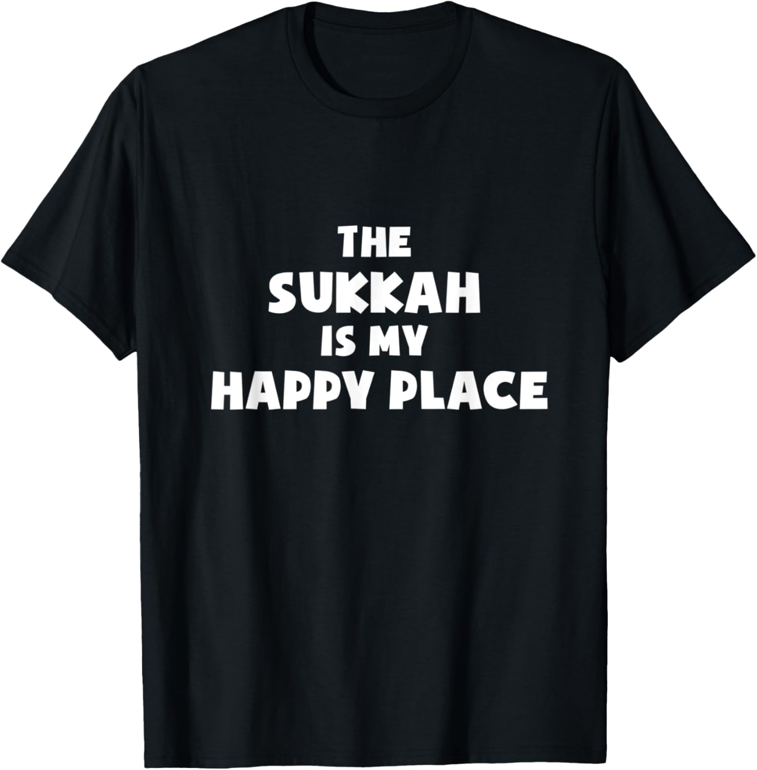 The Sukkah is my happy place Jewish Autumn Sukkot Holiday Apparel | Top Conversion Title | Top Rated Comfort