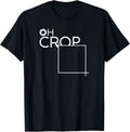 Funny Oh Crop Photographer Sarcastic Editor Filmmaker Apparel | Best Seller Pick | Comfort Daily Wear