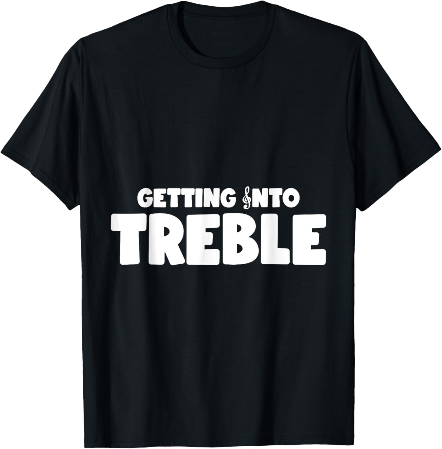 Getting Into Treble Instrument Player Treble Maker Apparel | US Viral Style | Aesthetic Fit