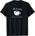 3D printing and Coffee T-shirt For Makers T-Shirt | US Viral Style | Comfort Daily Wear