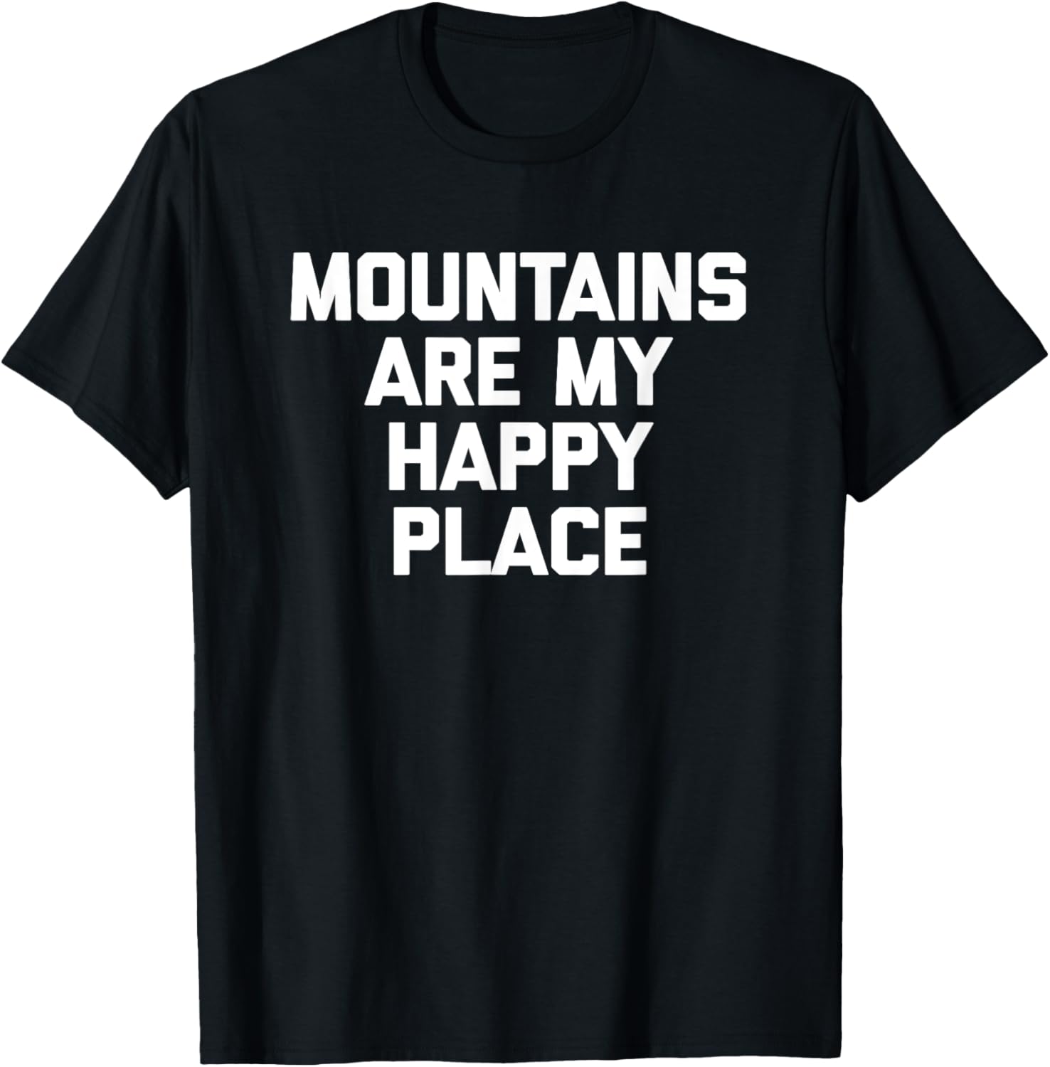 Mountains Are My Happy Place T-Shirt funny camping hiking T-Shirt | High Search Volume | Perfect Gift Choice
