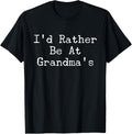 Funny Kid Mom Mother Grandmother I'd Rather Be At Grandma's Apparel | US Viral Pick | Aesthetic Casual Look
