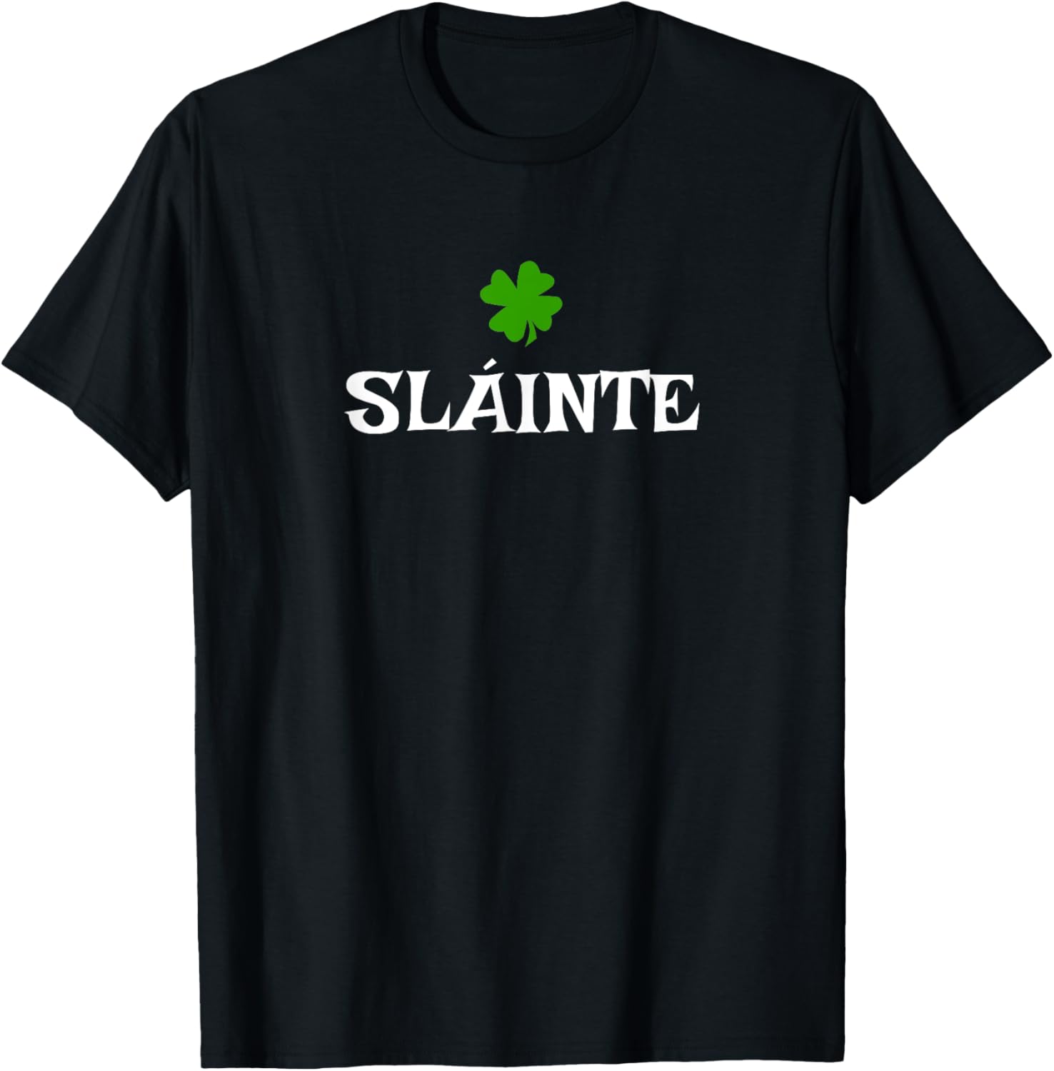 Slainte St. Patrick's Day Funny Cheers Gaelic Apparel | Perfect Gift Idea