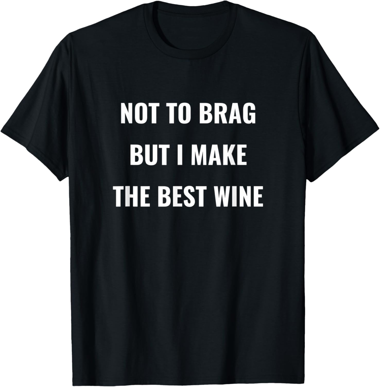 I make the best wine - Wine Maker Wine Making Apparel | Best Seller Pick | Perfect Gift Idea