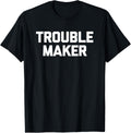 Troublemaker T-Shirt funny saying sarcastic novelty humor T-Shirt | High Search Volume | Must-Have Style