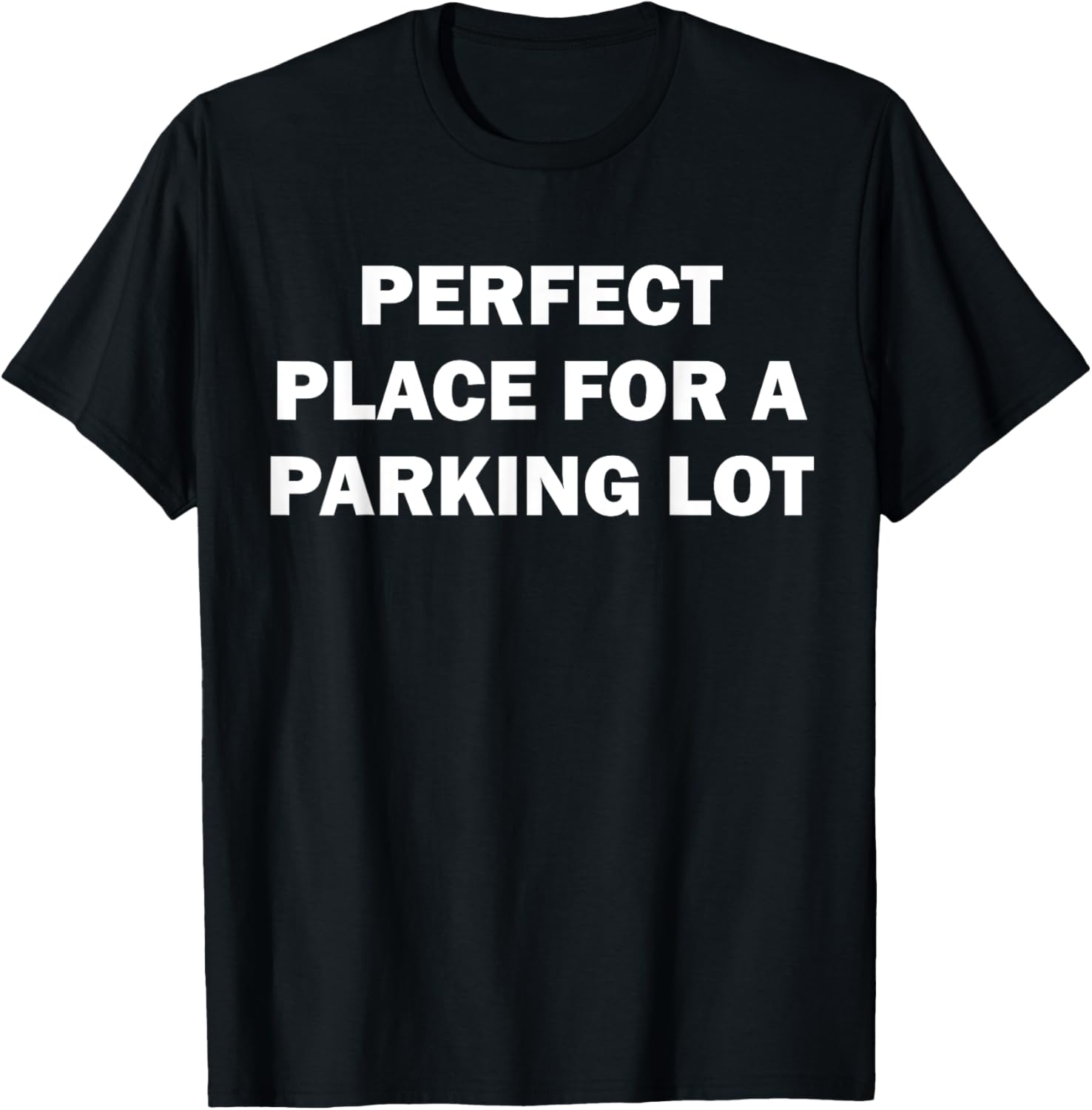 perfect place for a parking lot Apparel | Bestseller Style | High CTR Boost