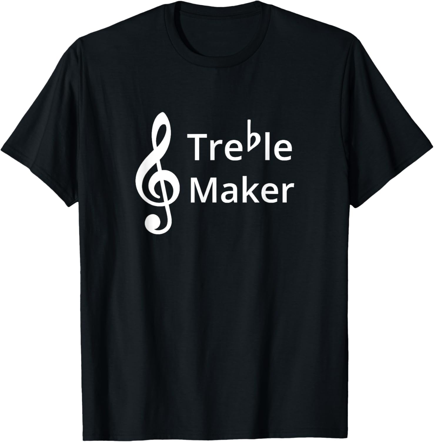 Music Pun Shirt Funny Musician Gift Treble Maker T-Shirt | Best Seller Pick | Must-Have Style
