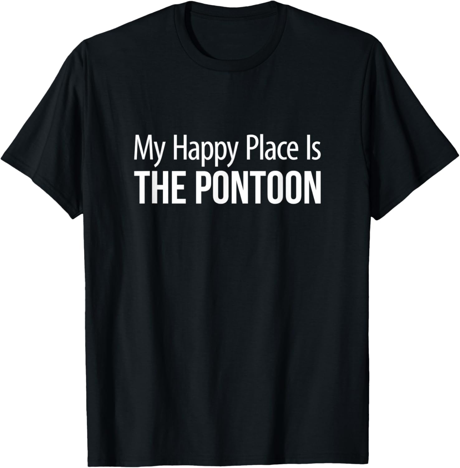 My Happy Place Is The Pontoon - Apparel | US Viral Pick | Daily Wear Essential