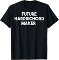 Future Harpsichord Maker Apparel | US Viral Style | Perfect Gift Idea