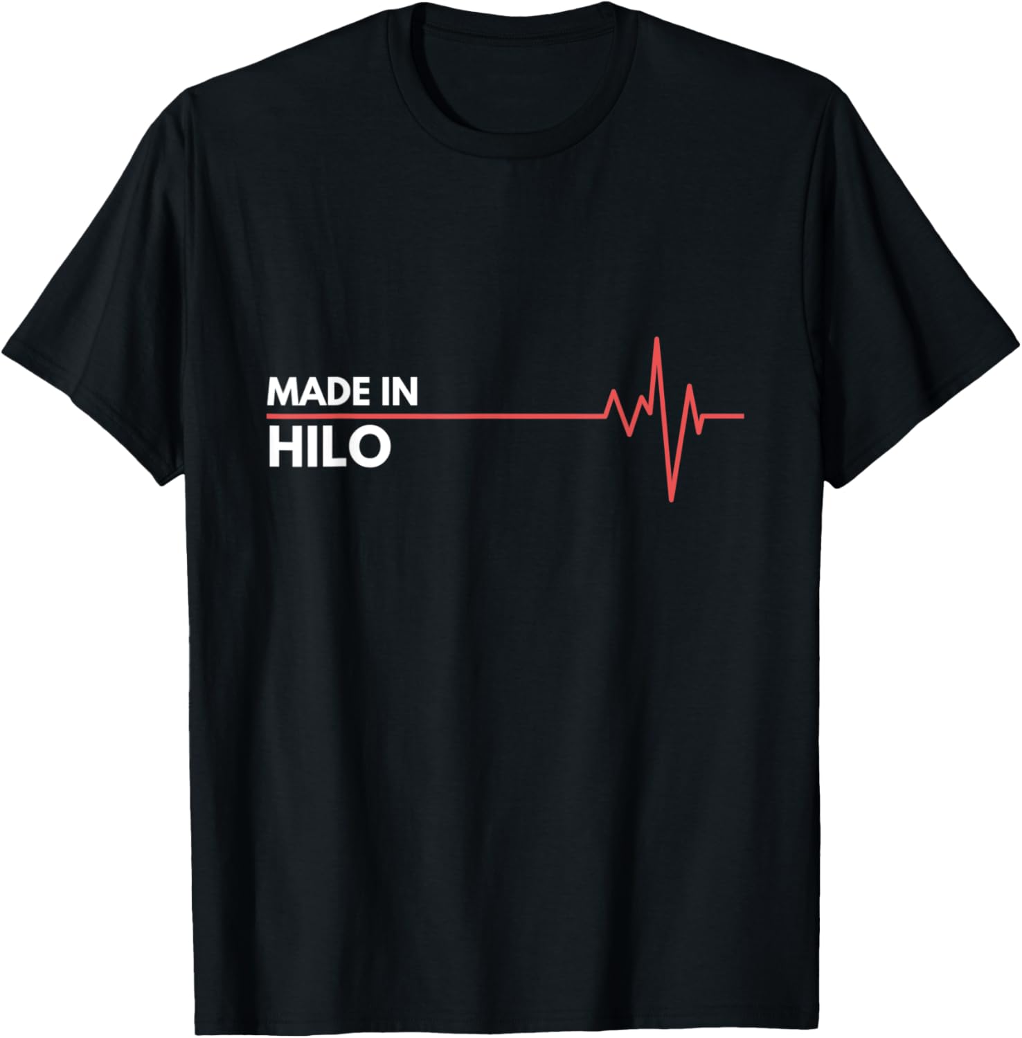 Made In Hilo Hawaii Place Of Birth Apparel | Bestseller Style | Perfect Gift Choice