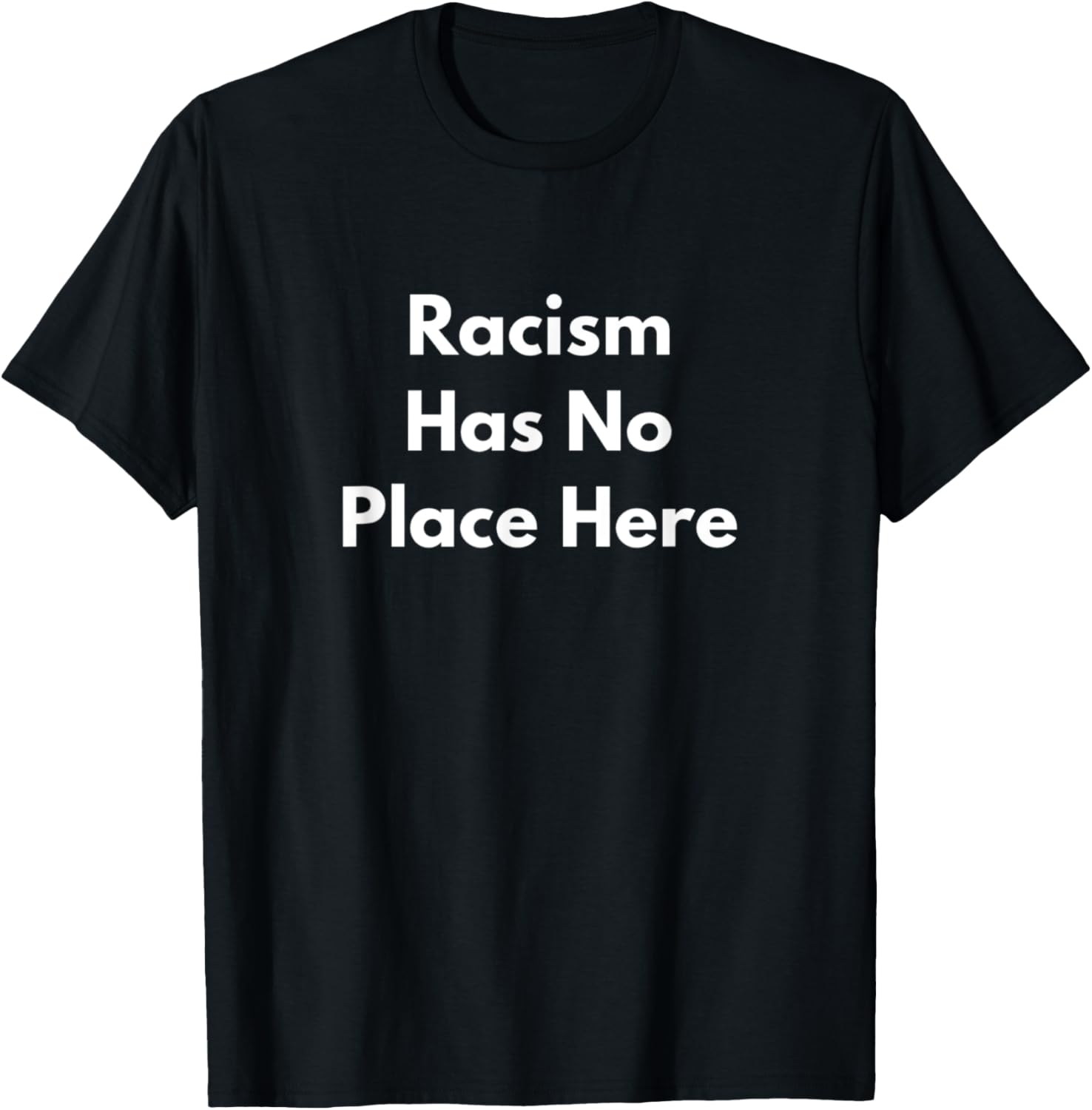 Racism Has No Place Here Apparel | Premium Quality | Customer Favorite