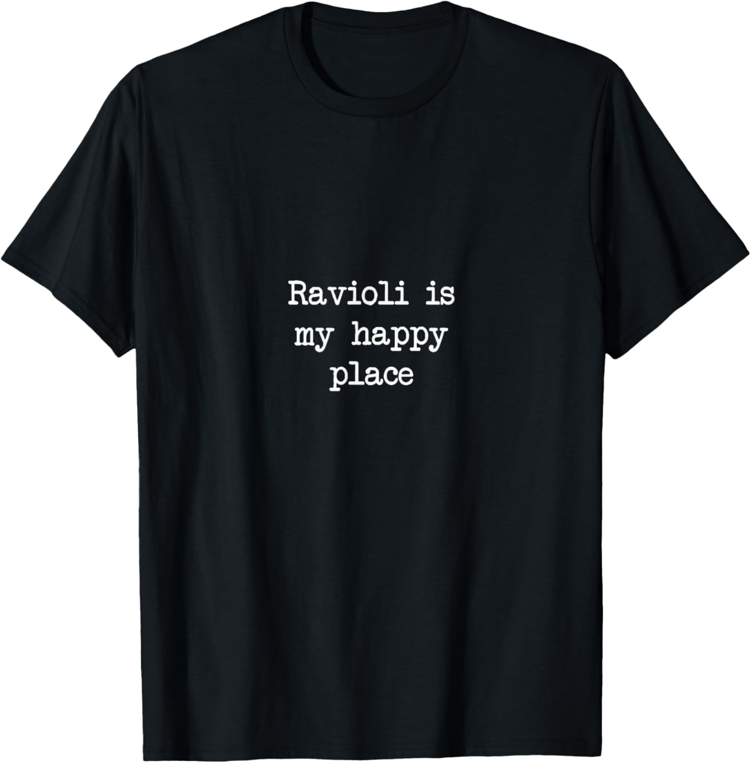 Ravioli is my happy place Funny Raviolis Minimalist Apparel | US Viral Pick | Perfect Gift Choice