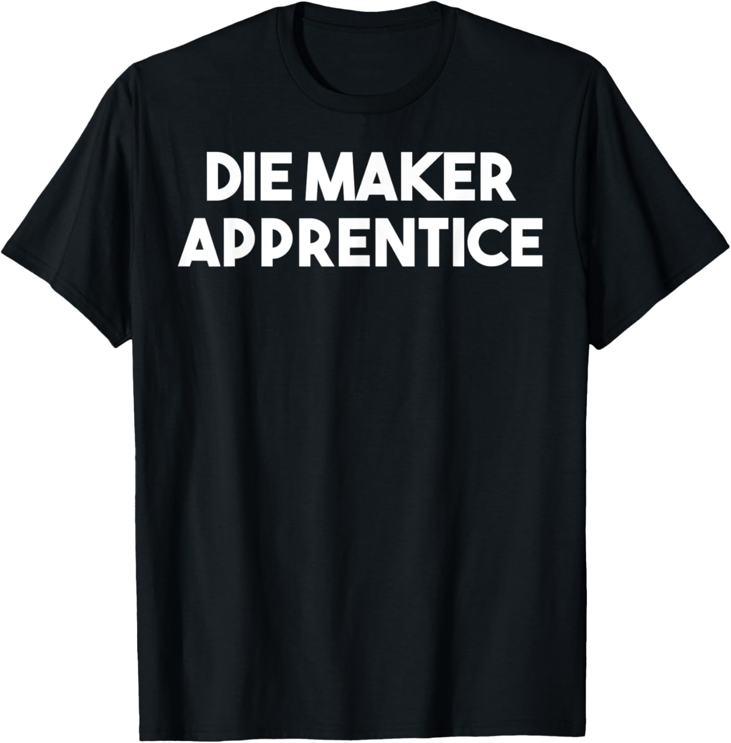 Die Maker Apprentice Apparel | US Viral Style | Comfort Daily Wear