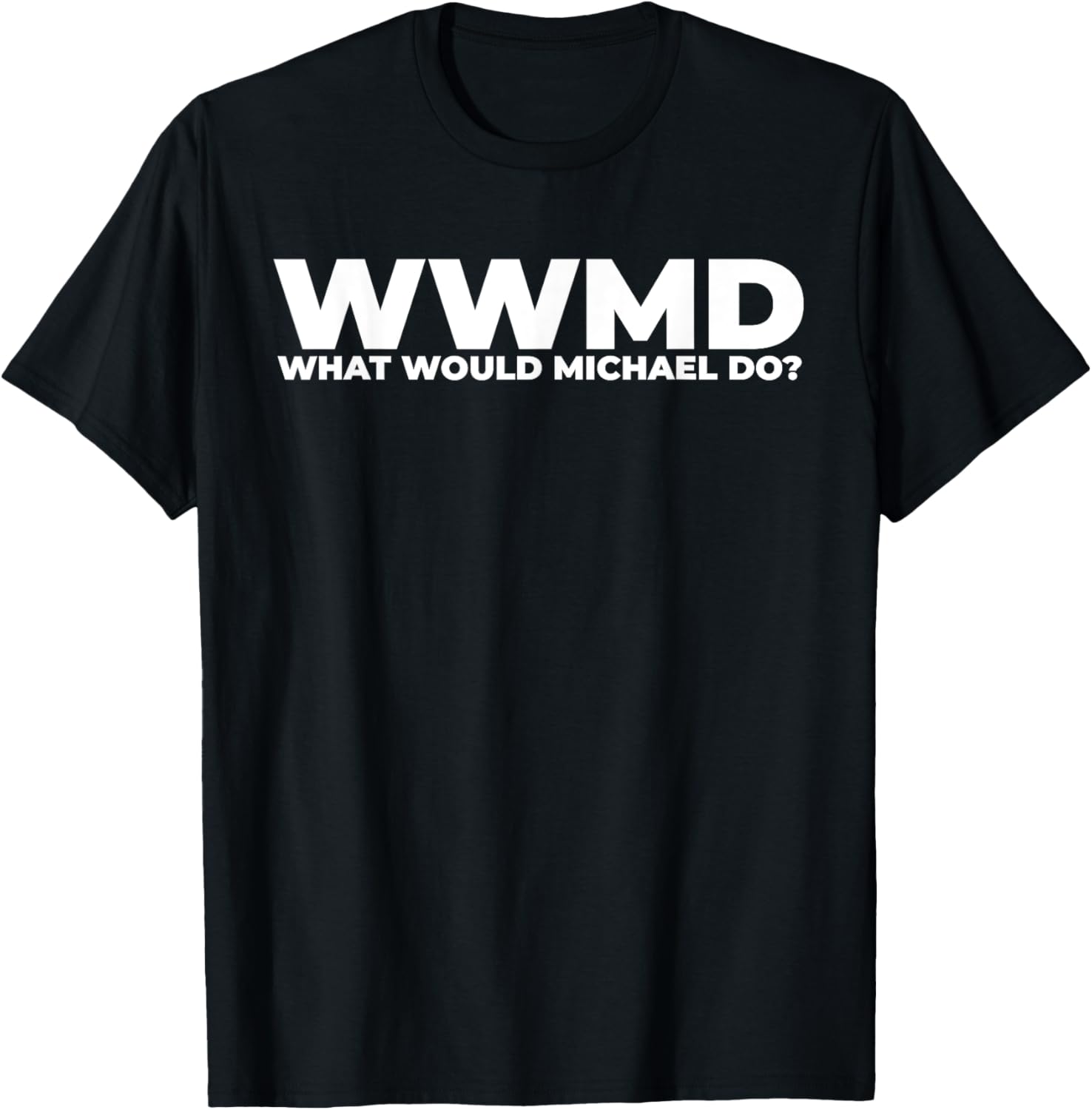 Michael Name - Funny Personalized For Michael Apparel | Everyday Casual Wear