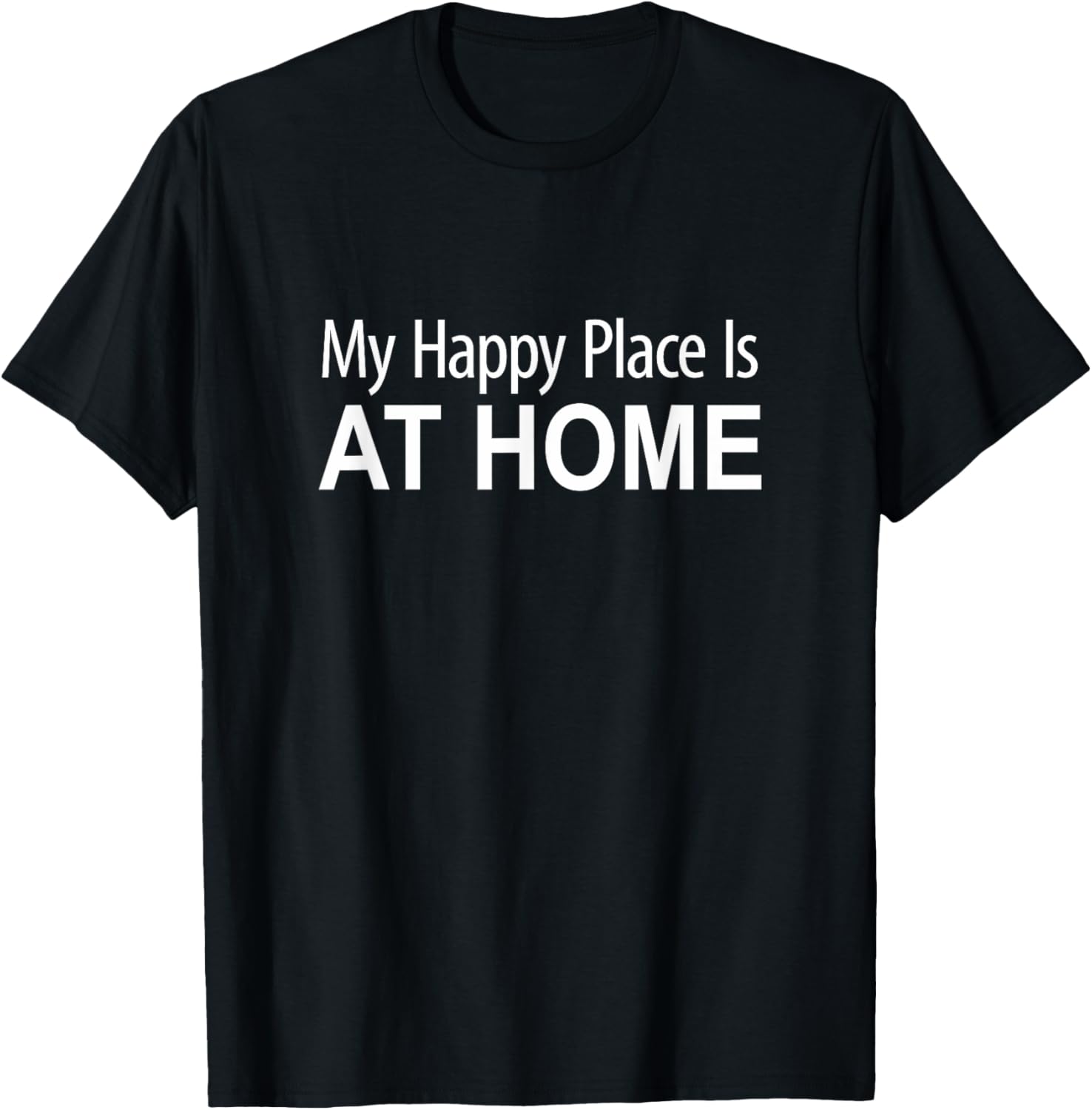 My Happy Place Is At Home - Apparel | Trending 2025 | Top Rated Comfort