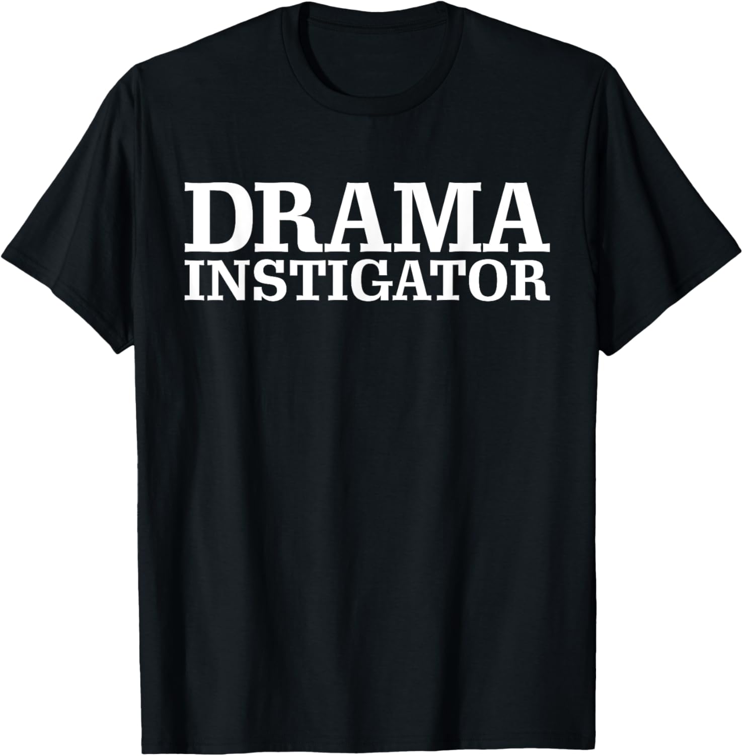 Drama Instigator Mischievous Troublemaker Party Funny TShirt T-Shirt | US Viral Style | Perfect Gift Idea
