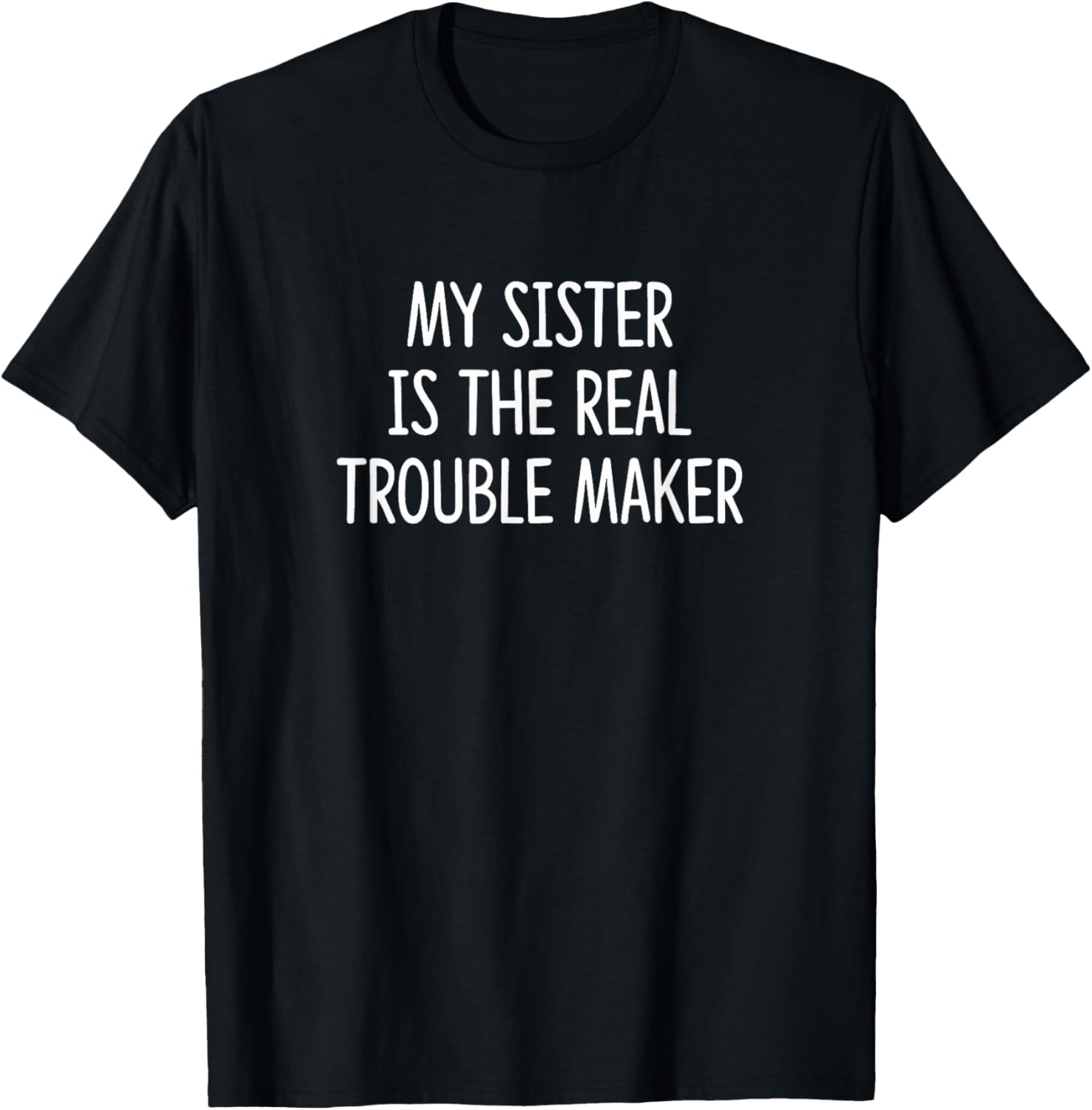My Sister Is The Real Trouble Maker - Apparel | US Viral Style | Aesthetic Fit