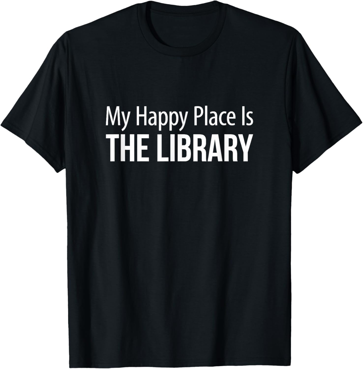 My Happy Place Is The Library - Apparel | Top Conversion Title | Aesthetic Casual Look