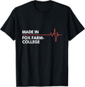 Made In Fox Farm-College Place Of Birth Hometown Apparel | Google Shopping Optimized | Customer Favorite