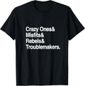 Think different CRAZY ONES, REBELS, TROUBLEMAKERS Apparel | US Viral Style | Perfect Gift Idea